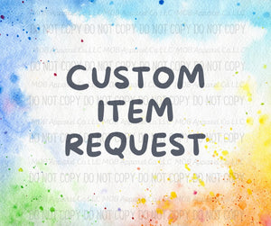 Custom Item Request